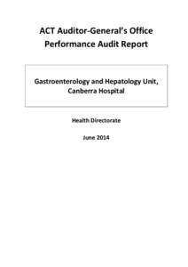 ACT Auditor-General’s Office Performance Audit Report Gastroenterology and Hepatology Unit, Canberra Hospital