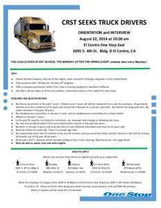 CRST SEEKS TRUCK DRIVERS ORIENTATION and INTERVIEW August 22, 2014 at 10:00 am El Centro One Stop East 2695 S. 4th St. Bldg. D El Centro, CA YOU COULD EVEN START SCHOOL THE MONDAY AFTER THE HIRING EVENT (classes start ev