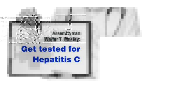 Assemblyman Walter T. Mosley: Get tested for Hepatitis C