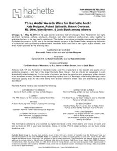 FOR IMMEDIATE RELEASE Contact: Megan FitzpatrickThree Audie® Awards Wins for Hachette Audio