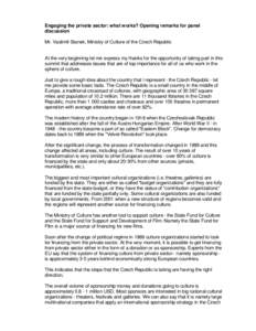 Engaging the private sector: what works? Opening remarks for panel discussion Mr. Vastimil Stanek, Ministry of Culture of the Czech Republic At the very beginning let me express my thanks for the opportunity of taking pa