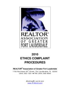 2010 ETHICS COMPLAINT PROCEDURES REALTOR® Association of Greater Fort Lauderdale 1765 Northeast 26th Street, Fort Lauderdale, FL[removed]7261  FAX[removed]