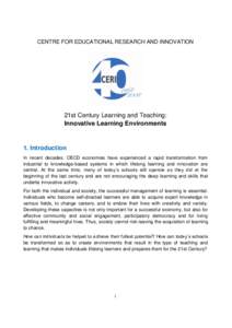 CENTRE FOR EDUCATIONAL RESEARCH AND INNOVATION  21st Century Learning and Teaching: Innovative Learning Environments  1. Introduction