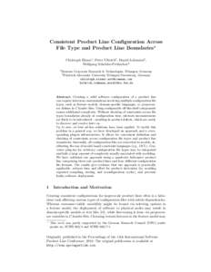 Consistent Product Line Configuration Across File Type and Product Line Boundaries? Christoph Elsner1 , Peter Ulbrich2 , Daniel Lohmann2 , Wolfgang Schr¨oder-Preikschat2 1