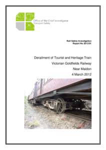 Rail Safety Investigation Report No[removed]Derailment of Tourist and Heritage Train Victorian Goldfields Railway Near Maldon