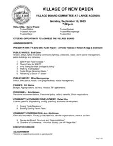 VILLAGE OF NEW BADEN VILLAGE BOARD COMMITTEE-AT-LARGE AGENDA Monday, September 16, 2013 7:00 p.m. ROLL CALL: Mayor Picard Trustee Malina