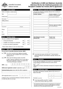 Notification of ABN and Medicare Australia reference IDs for tax treatment purposes and Recipient Created Tax Invoice (RCTI) agreement Part 1  Contact details