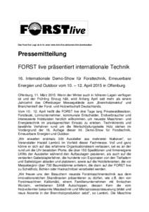 Das Forst live Logo ist in 4c unter www.forst-live.de/banner.htm downloadbar  Pressemitteilung FORST live präsentiert internationale Technik 16. Internationale Demo-Show für Forsttechnik, Erneuerbare Energien und Outdo