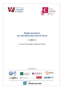 PRIMO RAPPORTO SUL SECONDO WELFARE IN ITALIA 2013 a cura di Franca Maino e Maurizio Ferrera  In partnership con