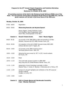 Program for the 34th Annual Climate Diagnostics and Prediction Workshop Hyatt Regency Hotel Monterey, CA, October 26-30, 2009 All workshop sessions will be held in the Monterey Grand Ballroom (MGB) area of the hotel. The