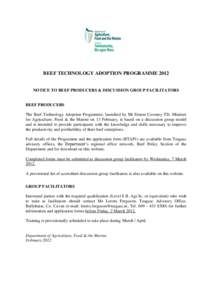 BEEF TECHNOLOGY ADOPTION PROGRAMME[removed]NOTICE TO BEEF PRODUCERS & DISCUSSION GROUP FACILITATORS BEEF PRODUCERS The Beef Technology Adoption Programme, launched by Mr Simon Coveney TD, Minister