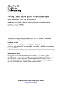 Evolving Lucene search queries for text classification HIRSCH, Laurence, SAEEDI, M and HIRSCH, R Available from Sheffield Hallam University Research Archive (SHURA) at: http://shura.shu.ac.uk[removed]This document is the 