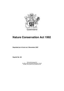 Queensland  Nature Conservation Act 1992 Reprinted as in force on 2 November 2007