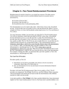 Child and Adult Care Food Program  Day Care Home Sponsor Handbook Chapter 5—Two-Tiered Reimbursement Provisions Reimbursement for meals is based on a two-tiered rate structure. Providers receive