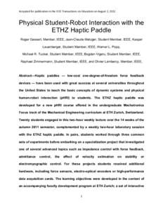 Accepted	
  for	
  publication	
  in	
  the	
  IEEE	
  Transactions	
  on	
  Education	
  on	
  August	
  2,	
  2012	
    Physical Student-Robot Interaction with the ETHZ Haptic Paddle Roger Gassert, Member,