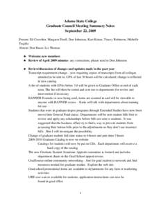 Adams State College Graduate Council Meeting Summary Notes September 22, 2009 Present: Ed Crowther, Margaret Doell, Don Johnston, Kurt Keiser, Tracey Robinson, Michelle Trujillo Absent: Don Basse, Liz Thomas