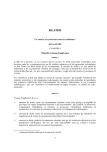 ISLANDE Loi relative à la protection contre les radiations* du 8 avril 2002 CHAPITRE I Objectifs et champ d’application Article 1