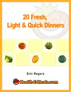 20 Fresh, Light & Quick Dinners Erin Rogers  Health-E-Meals.com