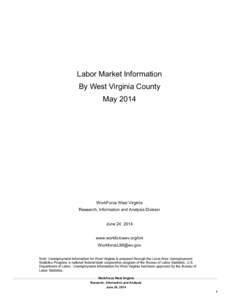 Labor Market Information By West Virginia County May 2014 WorkForce West Virginia Research, Information and Analysis Division