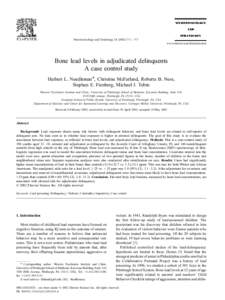 Neurotoxicology and Teratology[removed] – 717 www.elsevier.com/locate/neutera Bone lead levels in adjudicated delinquents A case control study Herbert L. Needleman*, Christine McFarland, Roberta B. Ness,