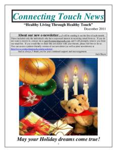 Connecting Touch News “Healthy Living Through Healthy Touch” December 2011 About our new e-newsletter…I will be sending it out the first of each month. I have included only the individuals who have expressed intere
