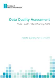 Data Quality Assessment NSW Health Patient Survey 2009 Hospital Quarterly: April to June 2010  Summary