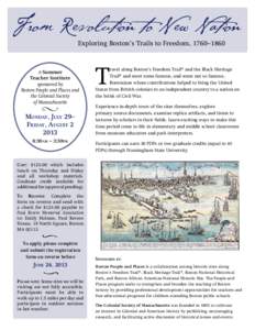 From Revolution to New Nation Exploring Boston’s Trails to Freedom, 1760–1860 A Summer Teacher Institute sponsored by