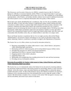 THE STUDENT SUCCESS ACT SUMMARY FOR INTRODUCTION The Elementary and Secondary Education Act (ESEA), currently known as the No Child Left Behind Act (NCLB), is in need of dramatic reform. When it was enacted more than 13 