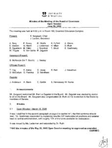 Minutes of the Meeting of the Board of Governors Open Session June[removed]The meeting was held at 4:00 p.m. in Room 160, Extended Education Complex. Present: