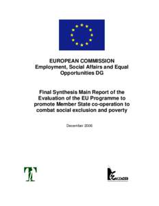 EUROPEAN COMMISSION Employment, Social Affairs and Equal Opportunities DG Final Synthesis Main Report of the Evaluation of the EU Programme to
