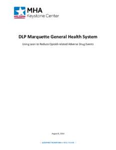 DLP Marquette General Health System Using Lean to Reduce Opioid-related Adverse Drug Events August 8, 2014  Discovering the Disparity