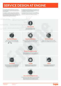 SERVICE DESIGN AT ENGINE Services can be complex. What customers experience and come to value is the result of many elements working elegantly together.  We design services with this balance in mind, making sure all