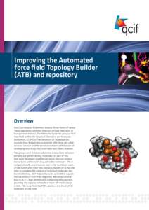 Improving the Automated force field Topology Builder (ATB) and repository Overview Mad Cow disease. Alzheimers disease. Many forms of cancer.