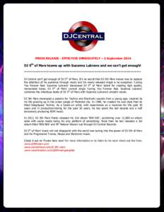 PRESS RELEASE - EFFECTIVE IMMEDIATELY – 3 September[removed]DJ 5th of Mars teams up with Suzanna Lubrano and we can’t get enough! ******************************************************************************** DJ Cent