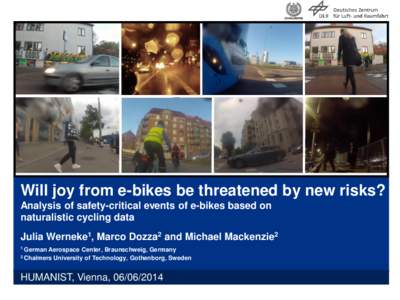 Will joy from e-bikes be threatened by new risks? Analysis of safety-critical events of e-bikes based on naturalistic cycling data Julia Werneke1, Marco Dozza2 and Michael Mackenzie2 1 German