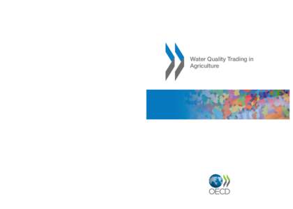 Water Quality Trading in Agriculture ORGANISATION FOR ECONOMIC CO-OPERATION AND DEVELOPMENT  Directorate for Trade and Agriculture