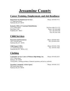 Jessamine County Career Training, Employment, and Job Readiness Department for Employment Services 111 Edgewood Plaza Nicholasville, KY[removed]Kentucky Office of Vocational Rehabilitation