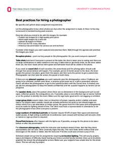 UNIVERSITY COMMUNICATIONS  Best practices for hiring a photographer Be specific and upfront about assignment requirements. Let the photographer know when photos are due when the assignment is made. A three- to five-day t