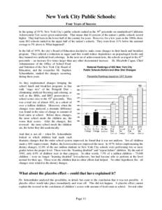 New York City Public Schools: Four Years of Success In the spring of 1979, New York City’s public schools ranked in the 39th percentile on standardized California Achievement Test scores given nationwide. That means th