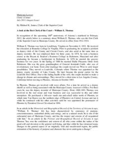 Maricopa Lawyer Clerk’s Corner July[removed]August Issue) By Michael K. Jeanes, Clerk of the Superior Court A look at the first Clerk of the Court – William E. Thomas In recognition of the upcoming 100th anniversary of