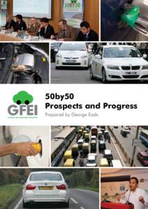 GFEI GLOBAL FUEL ECONOMY INITIATIVE 50by50 Prospects and Progress Prepared by George Eads
