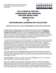For Immediate Release: Tuesday, April 8, 2014 Please add to your listings/announcements #LUMINATO 2014 LUMINATO FESTIVAL COMMISSIONS AND PRODUCES