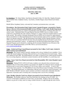 CECIL COUNTY COMMUNITY HEALTH ADVISORY COMMITTEE MEETING MINUTES July 23, 2009  In Attendance: Dr. Ginny Bailey, Jane Burton, Kenneth Collins, Dr. Irfan Din, Ranjika Fernando,