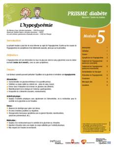 L’hypoglycémie Par Monique Guay, inﬁrmière bachelière − CSSS Drummond Révisé par Ghisline Pellerin, infirmière clinicienne − CHRTR et Lucie Lefebvre, gestionnaire d’épisodes de soins − CSSS de l’Éne