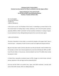 Statement by Mr. Thomas Stelzer Assistant Secretary General for Policy Co-ordination and Inter-Agency Affairs Regional Meeting for Asia and the Pacific For the 2011 ECOSOC Annual Ministerial Review Chonburi, Thailand, 24