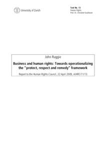 Text No. 13 Human Rights Prof. Dr. Christine Kaufmann John Ruggie Business and human rights: Towards operationalizing