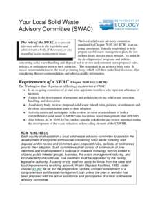 Your Local Solid Waste Advisory Committee (SWAC) The local solid waste advisory committee, mandated by Chapter[removed]RCW, is an oninformed advice to the legislative and going committee. Initially established to help 