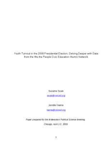 Youth Turnout in the 2008 Presidential Election; Delving Deeper with Data from the We the People Civic Education Alumni Network Suzanne Soule [removed]