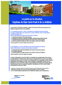 Le point sur la situation hôpitaux de Baie-Saint-Paul et de La Malbaie La population de Charlevoix est invitée à assister à des séances d’information portant sur les hôpitaux de Baie-Saint-Paul et de La Malbaie. 