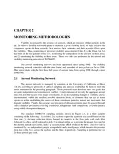 CHAPTER 2 MONITORING METHODOLOGIES Visibility is reduced by the presence of aerosols, which are mixtures of fine particles in the air. In order to develop reasonable plans to maintain a given visibility level, we need to